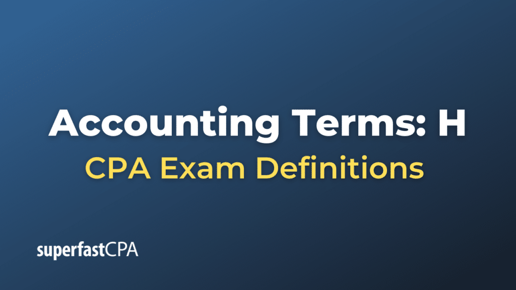 Accounting Terms: H