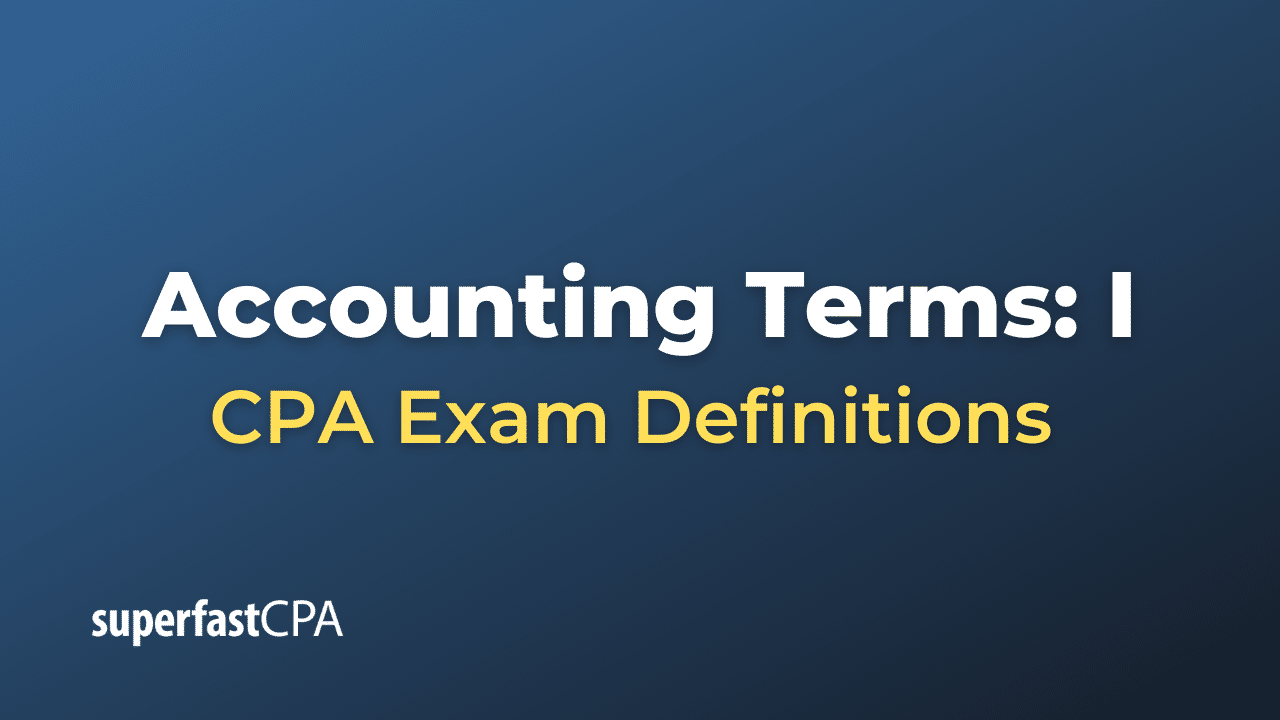 Accounting Terms: I