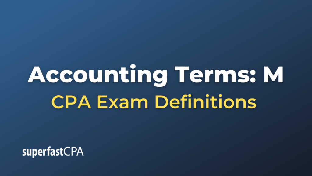 Accounting Terms: M