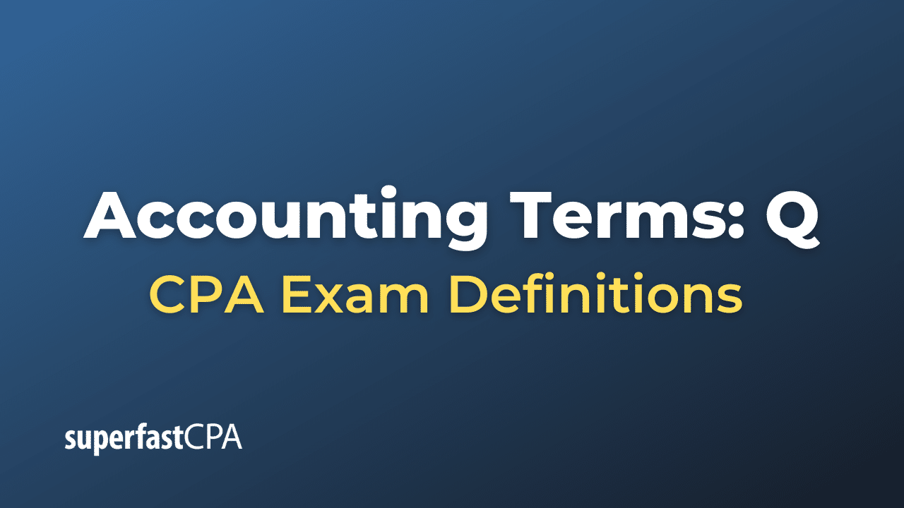 Accounting Terms: Q