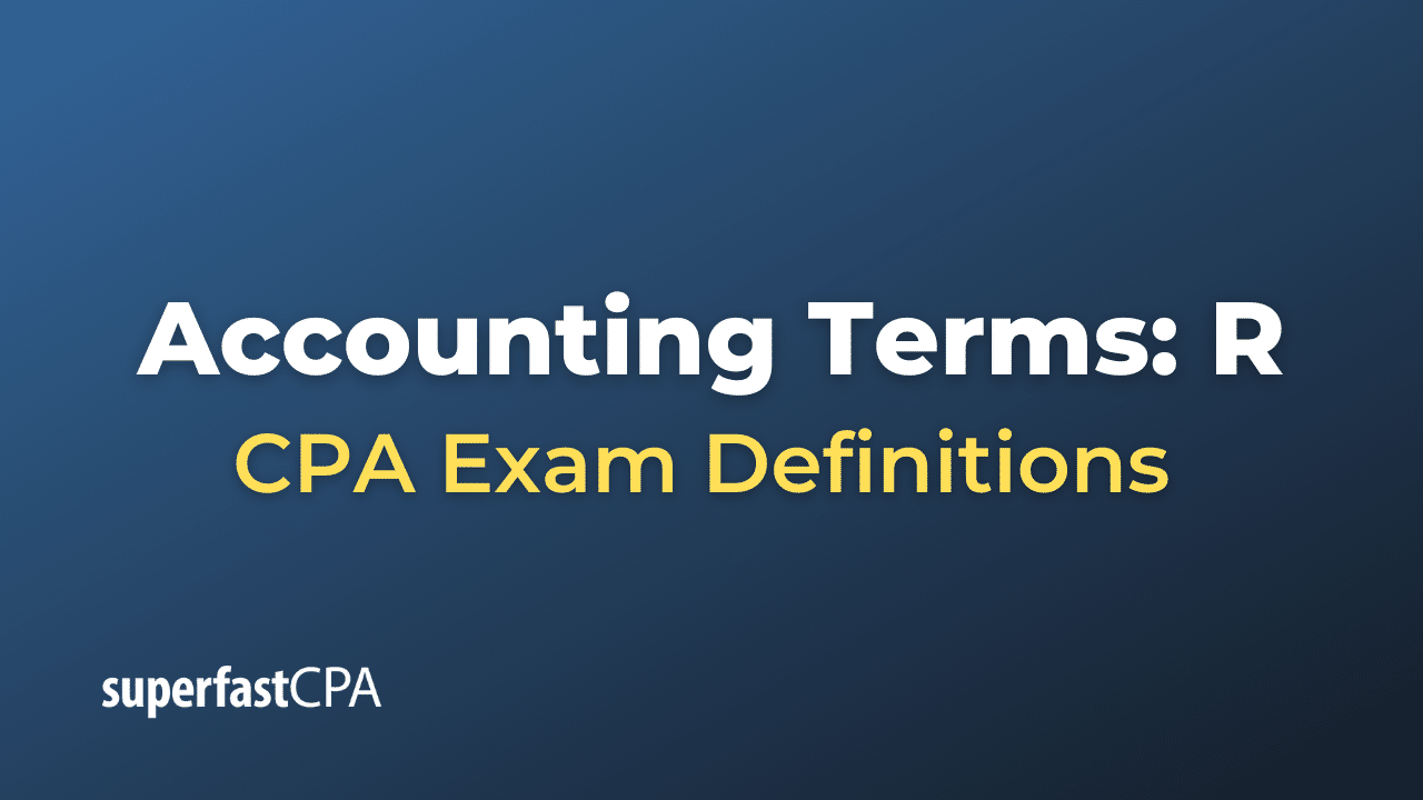 Accounting Terms: R