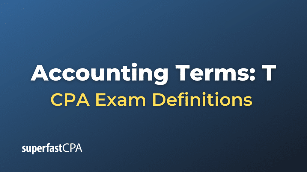 Accounting Terms: T