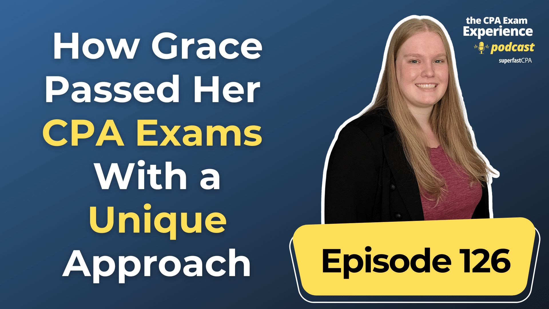 How Grace Passed Her CPA Exams With a Unique Approach