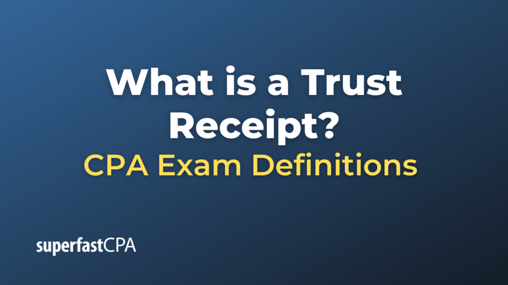 Trust Receipt