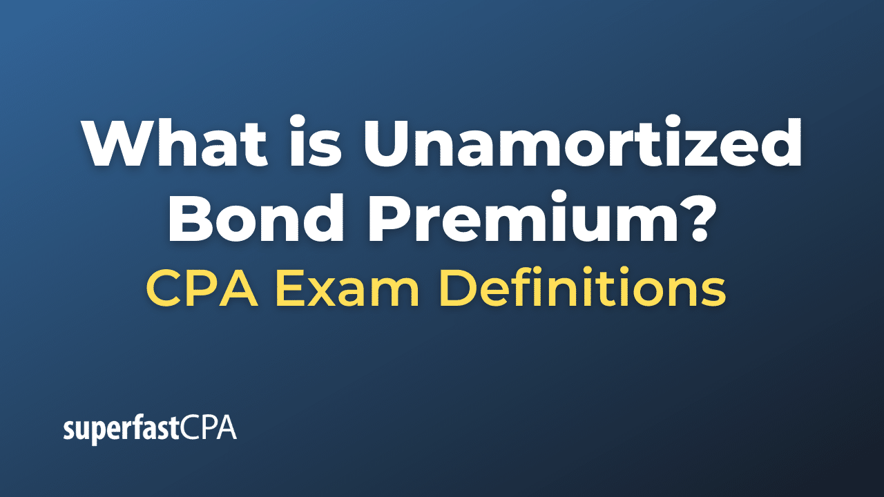 Unamortized Bond Premium