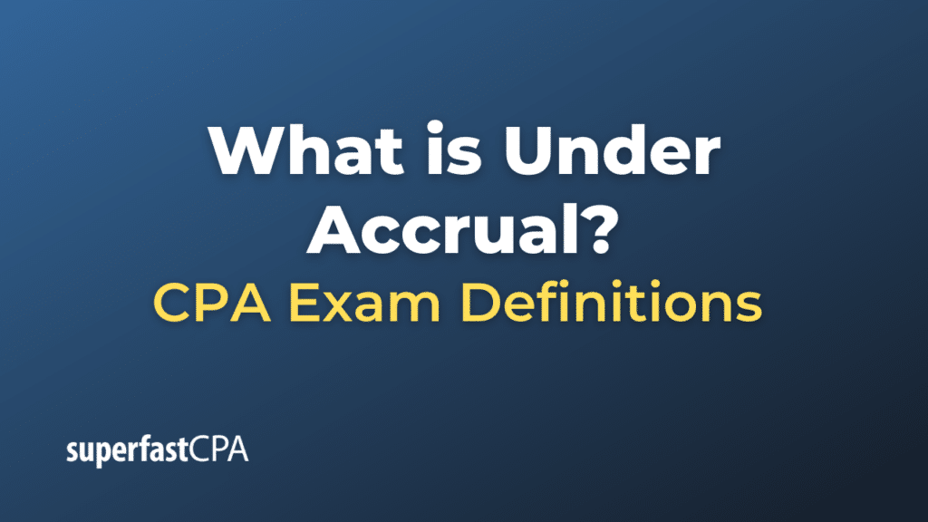 Under Accrual