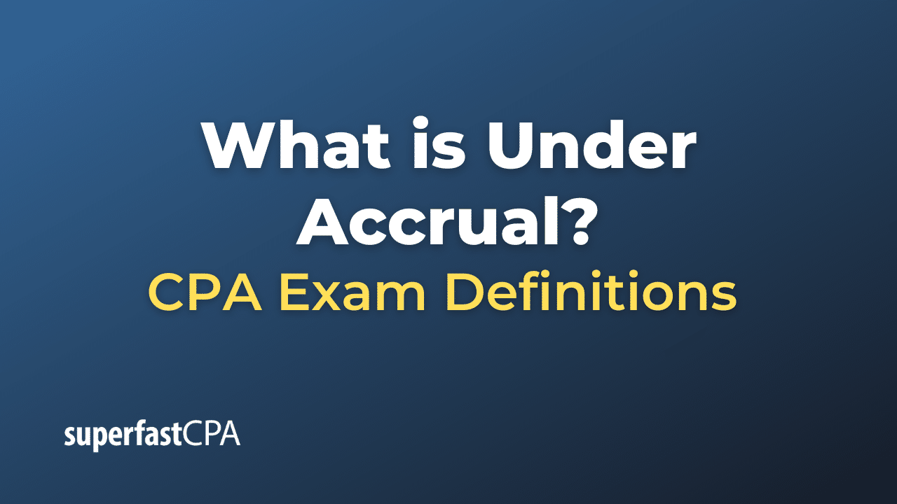 Under Accrual