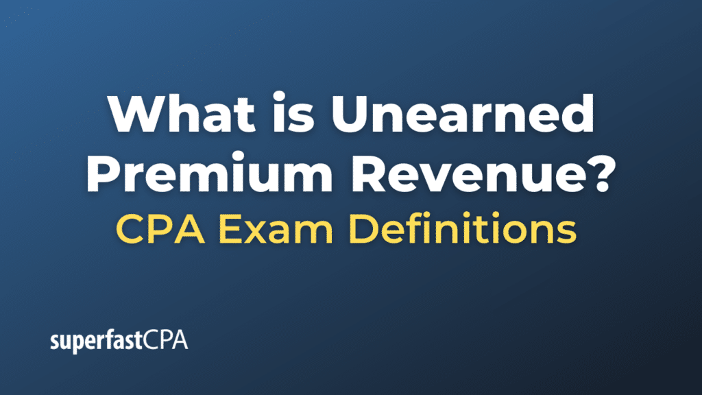 Unearned Premium Revenue