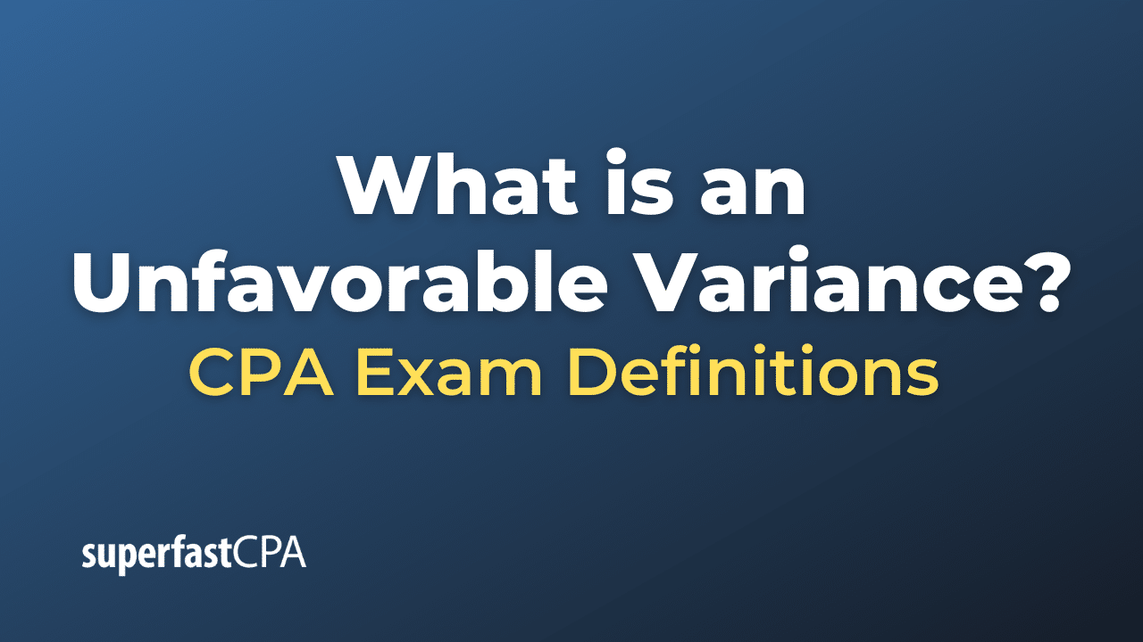 What is an Unfavorable Variance?