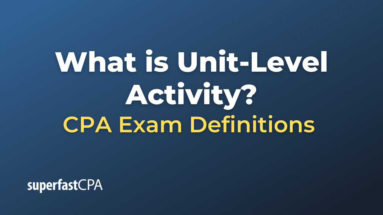 Unit-Level Activity