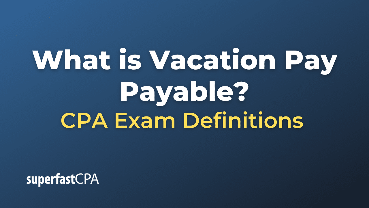 Vacation Pay Payable