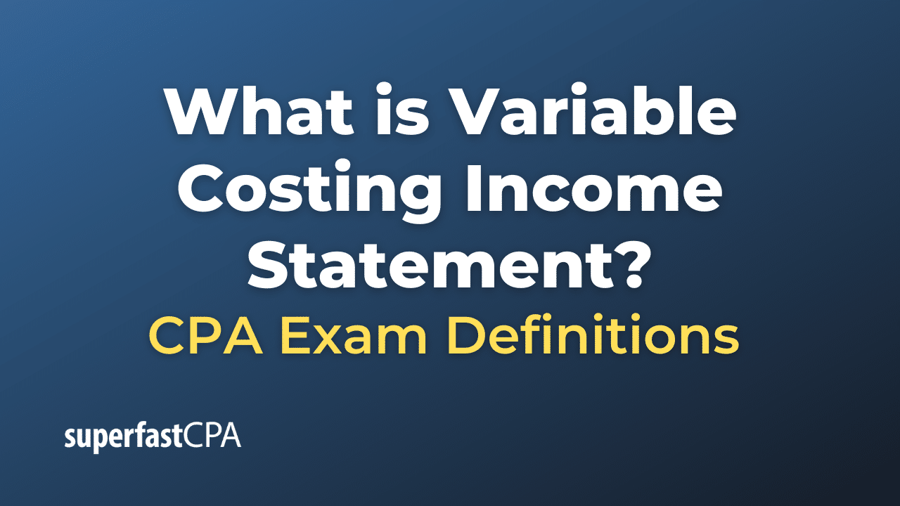 Variable Costing Income Statement