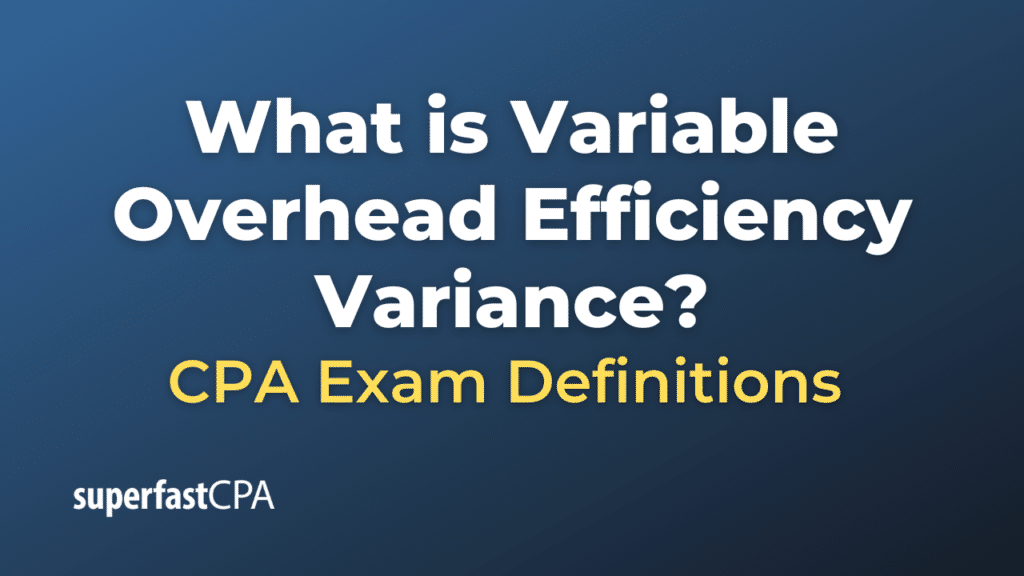 Variable Overhead Efficiency Variance