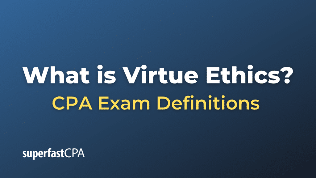 Virtue Ethics