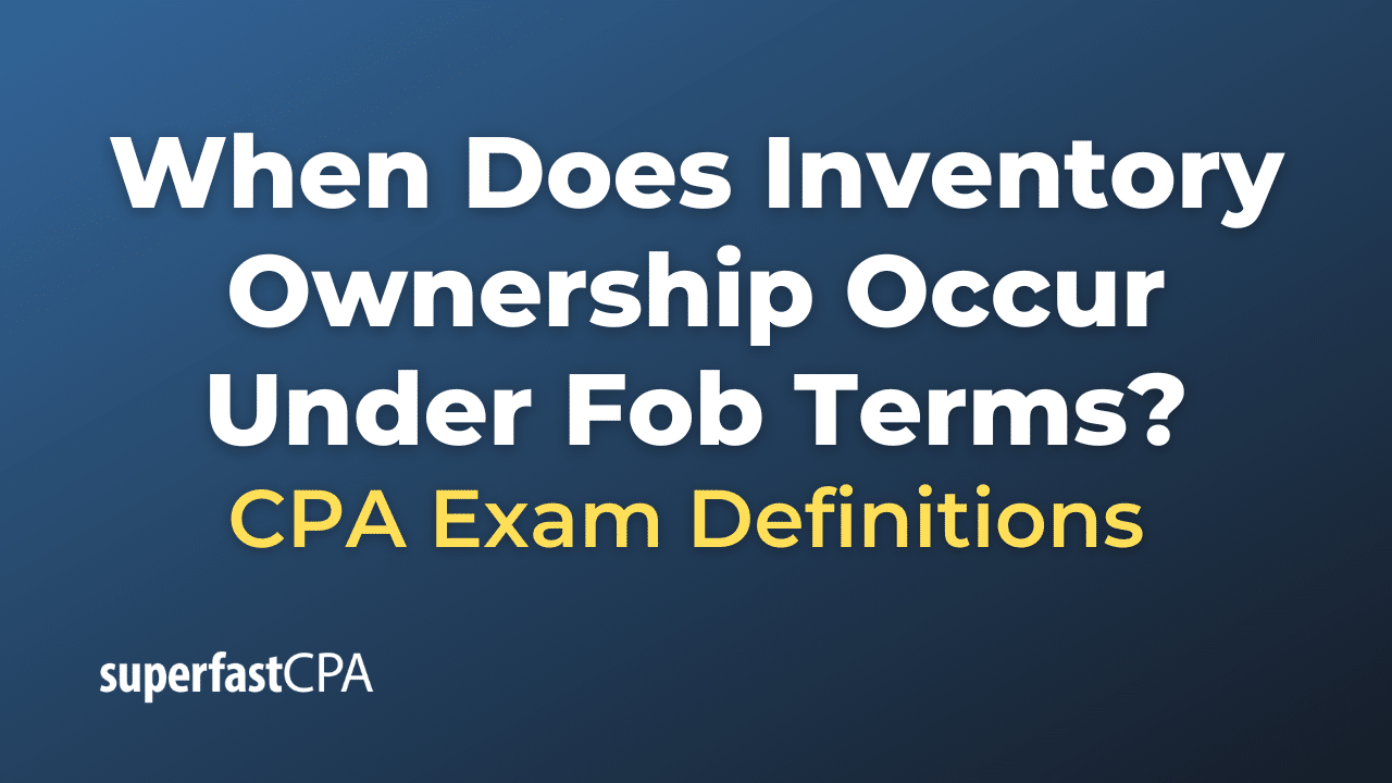 When Does Inventory Ownership Occur Under Fob Terms