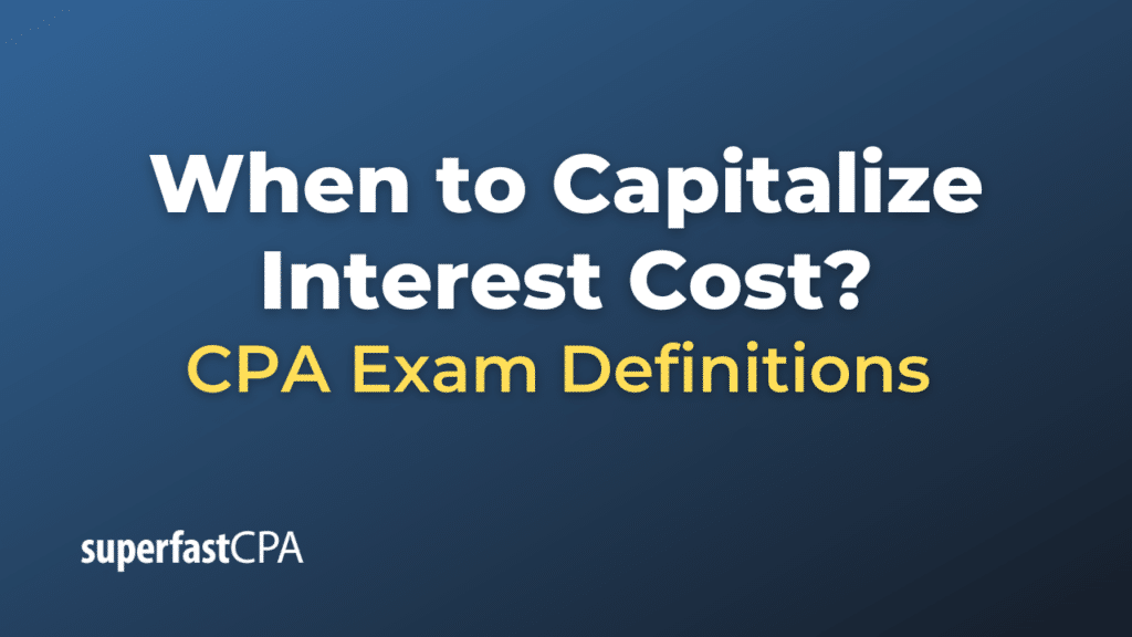 When to Capitalize Interest Cost