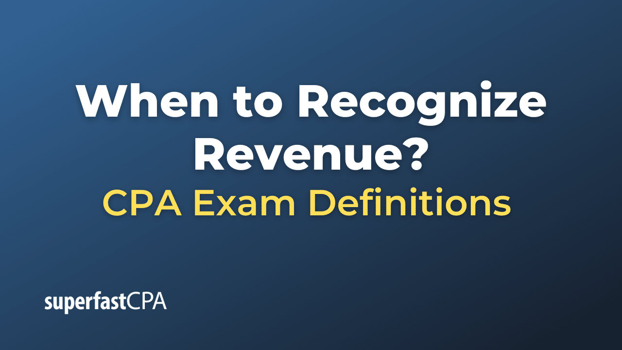 When to Recognize Revenue