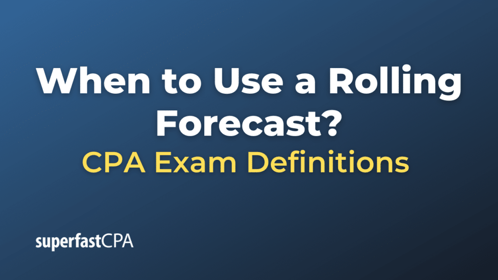 When to Use a Rolling Forecast