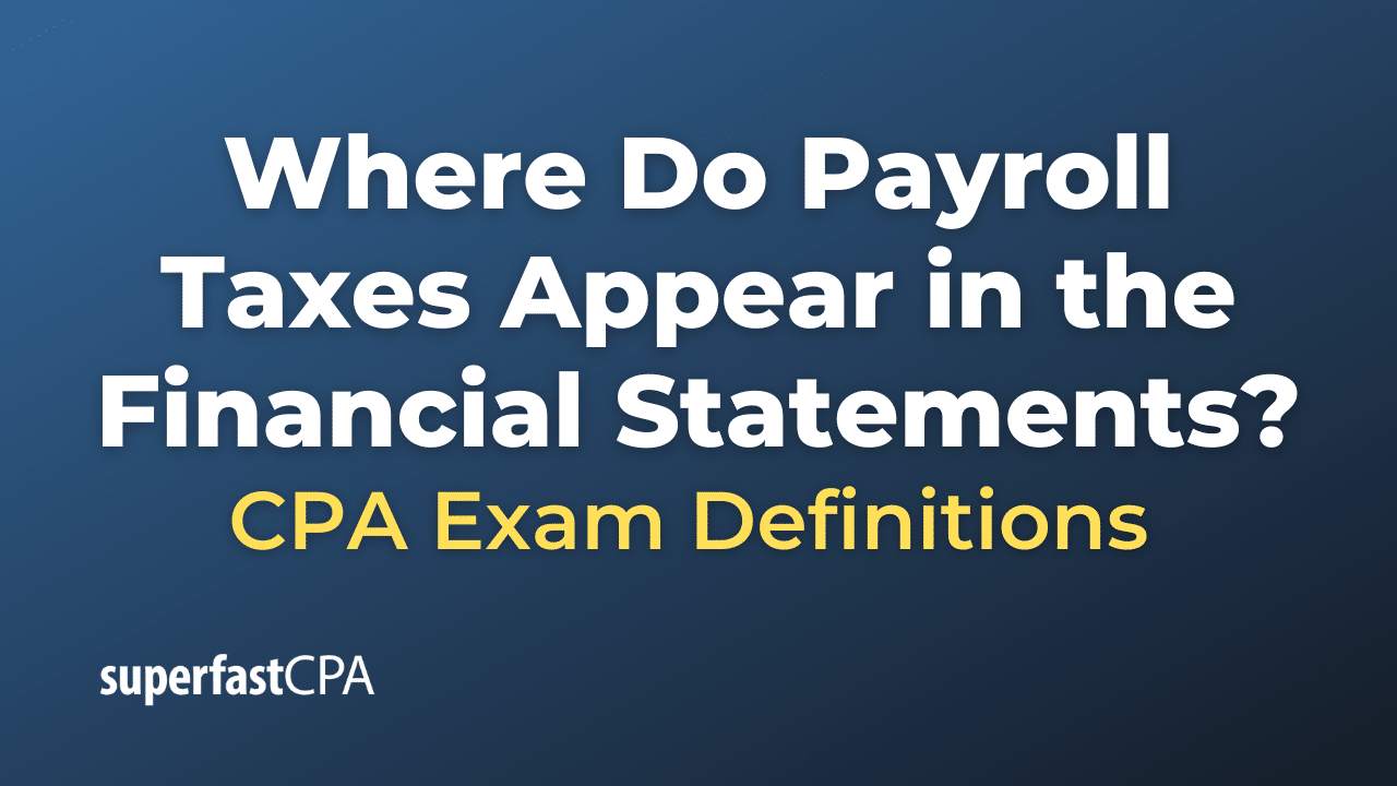 Where Do Payroll Taxes Appear in the Financial Statements