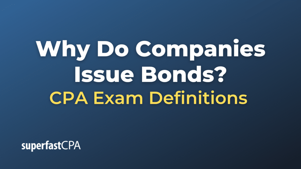 Why Do Companies Issue Bonds