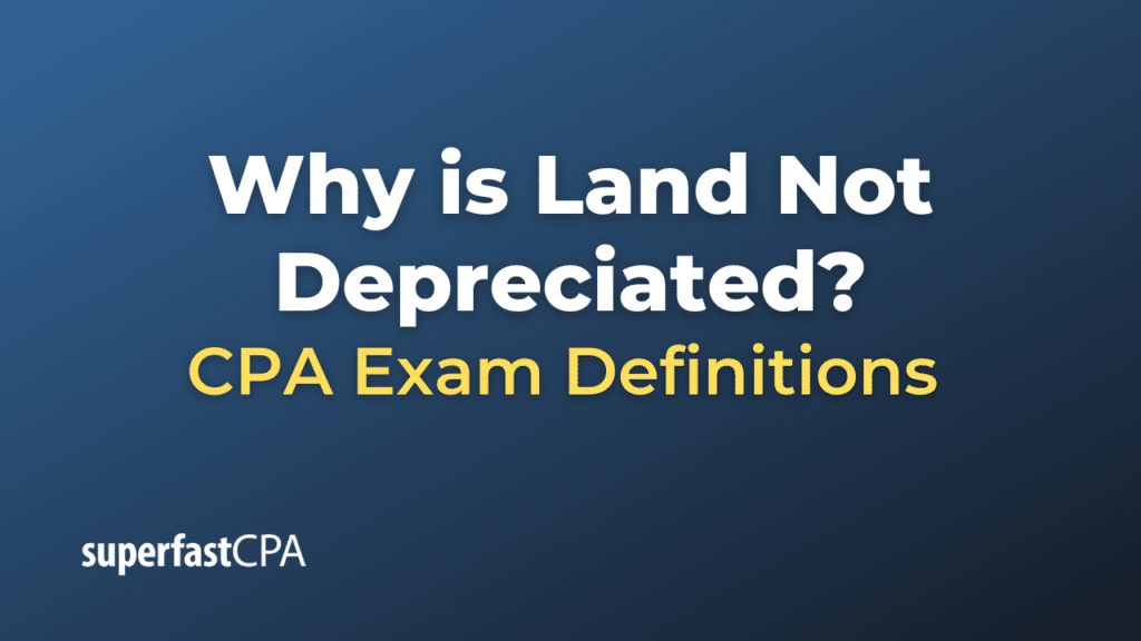 Why is Land Not Depreciated