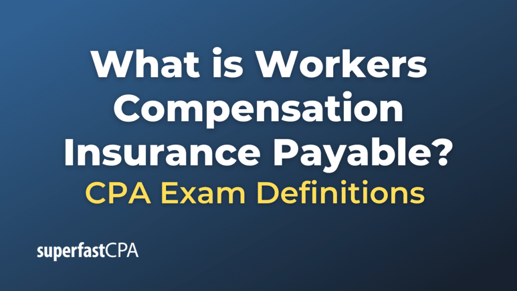 Workers Compensation Insurance Payable