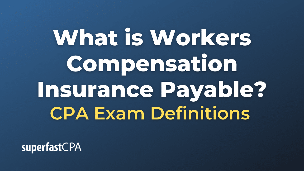 Workers Compensation Insurance Payable