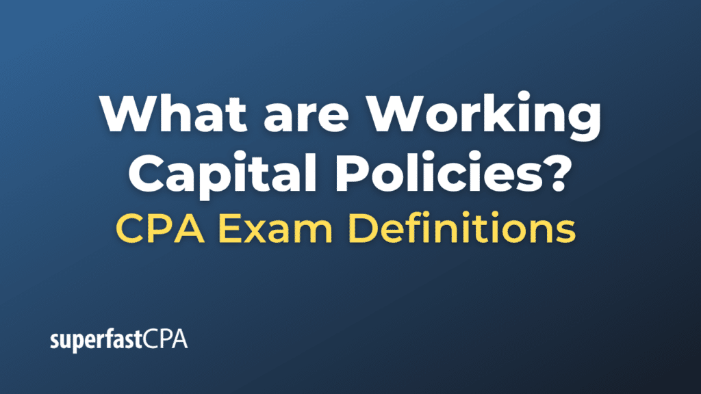 Working Capital Policies