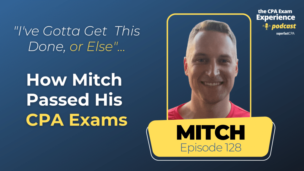 how mitch used superfastcpa to pass his cpa exams