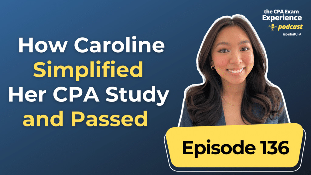 How Caroline Simplified Her CPA Study and Passed