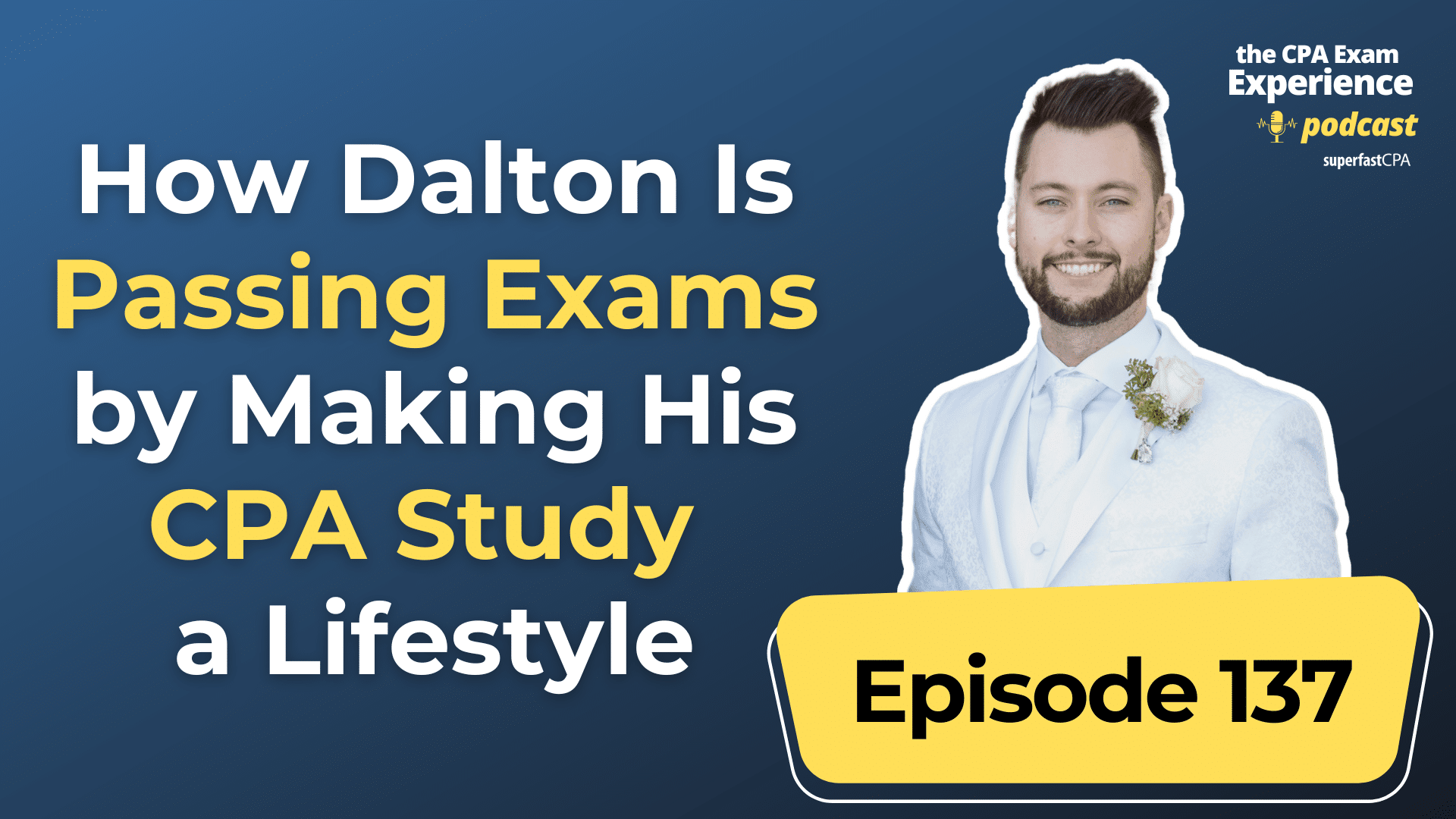 How Dalton Is Passing Exams by Making His CPA Study a Lifestyle