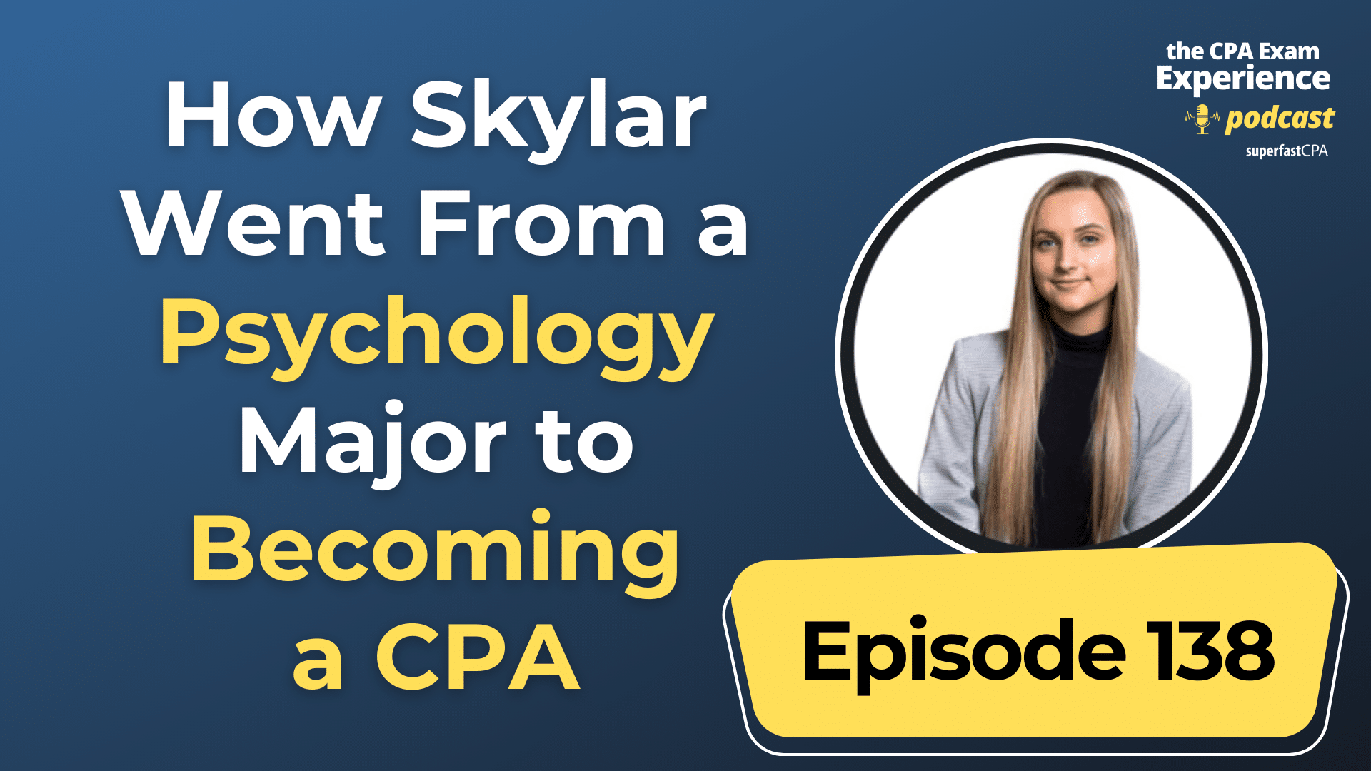 How Skylar Went From a Psychology Major to Becoming a CPA