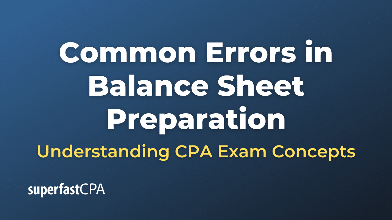 Common Errors in Balance Sheet Preparation