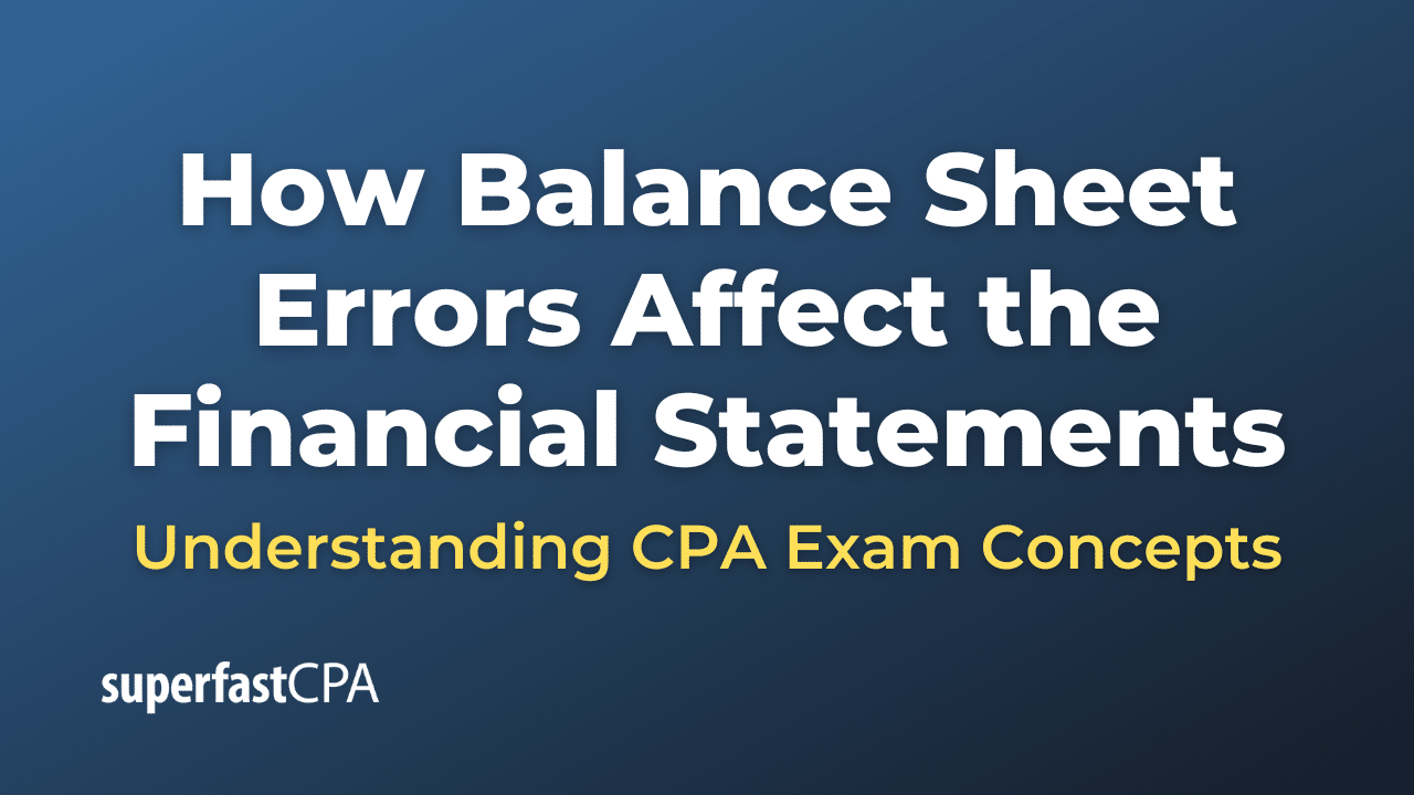 How Balance Sheet Errors Affect the Financial Statements Uncovering