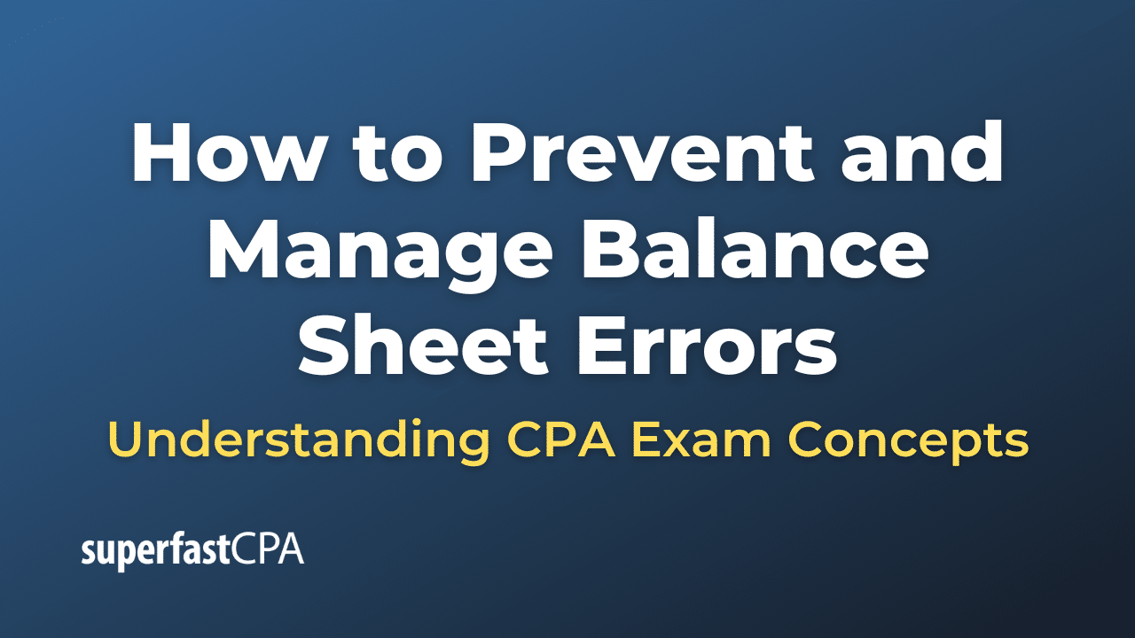 How to Prevent and Manage Balance Sheet Errors Best Practices