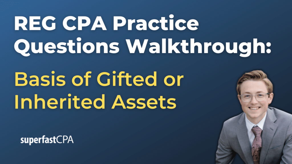 Calculate the basis of gifted or inherited assets