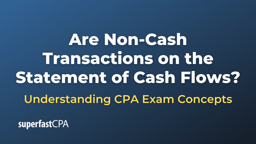 Are Non-Cash Transactions on the Statement of Cash Flows