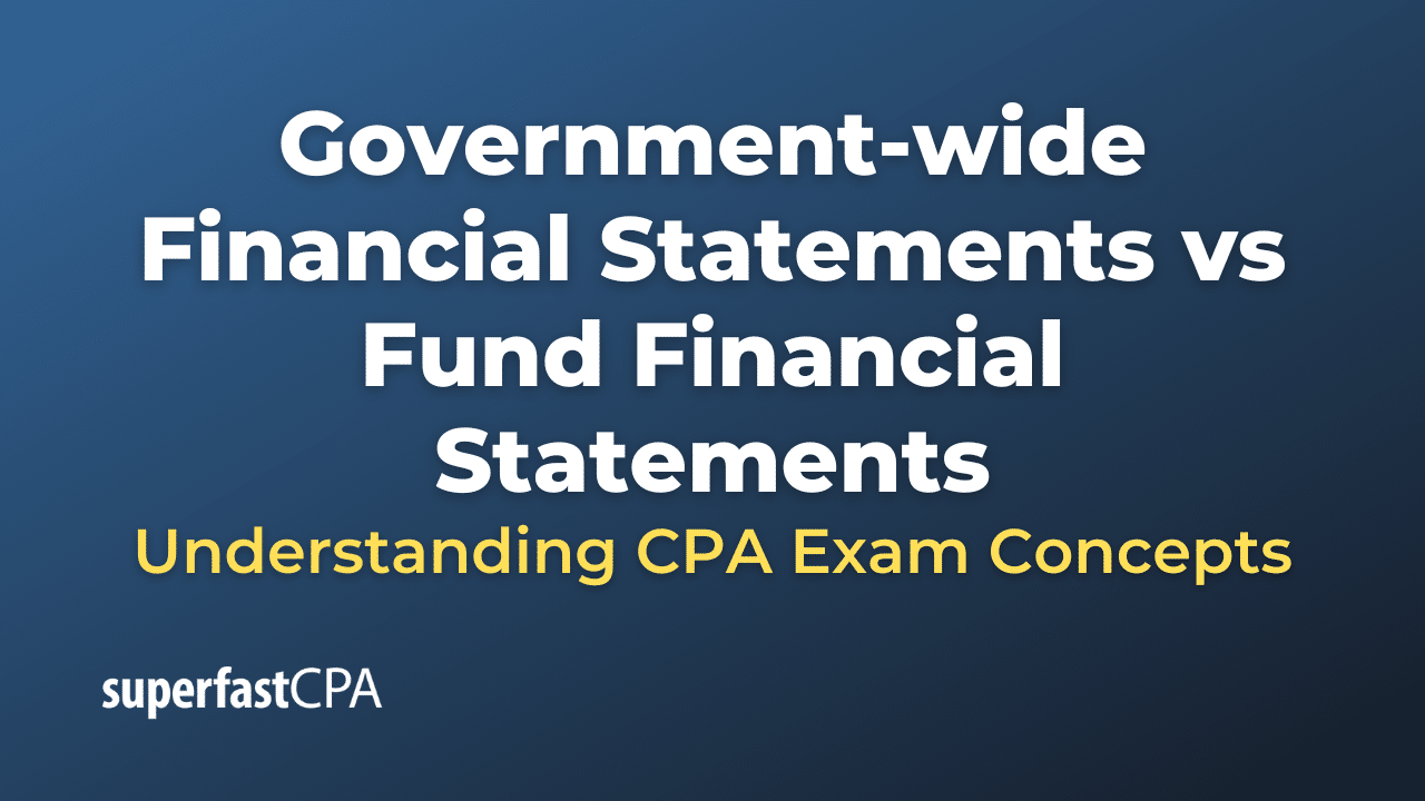 Government-wide Financial Statements vs Fund Financial Statements