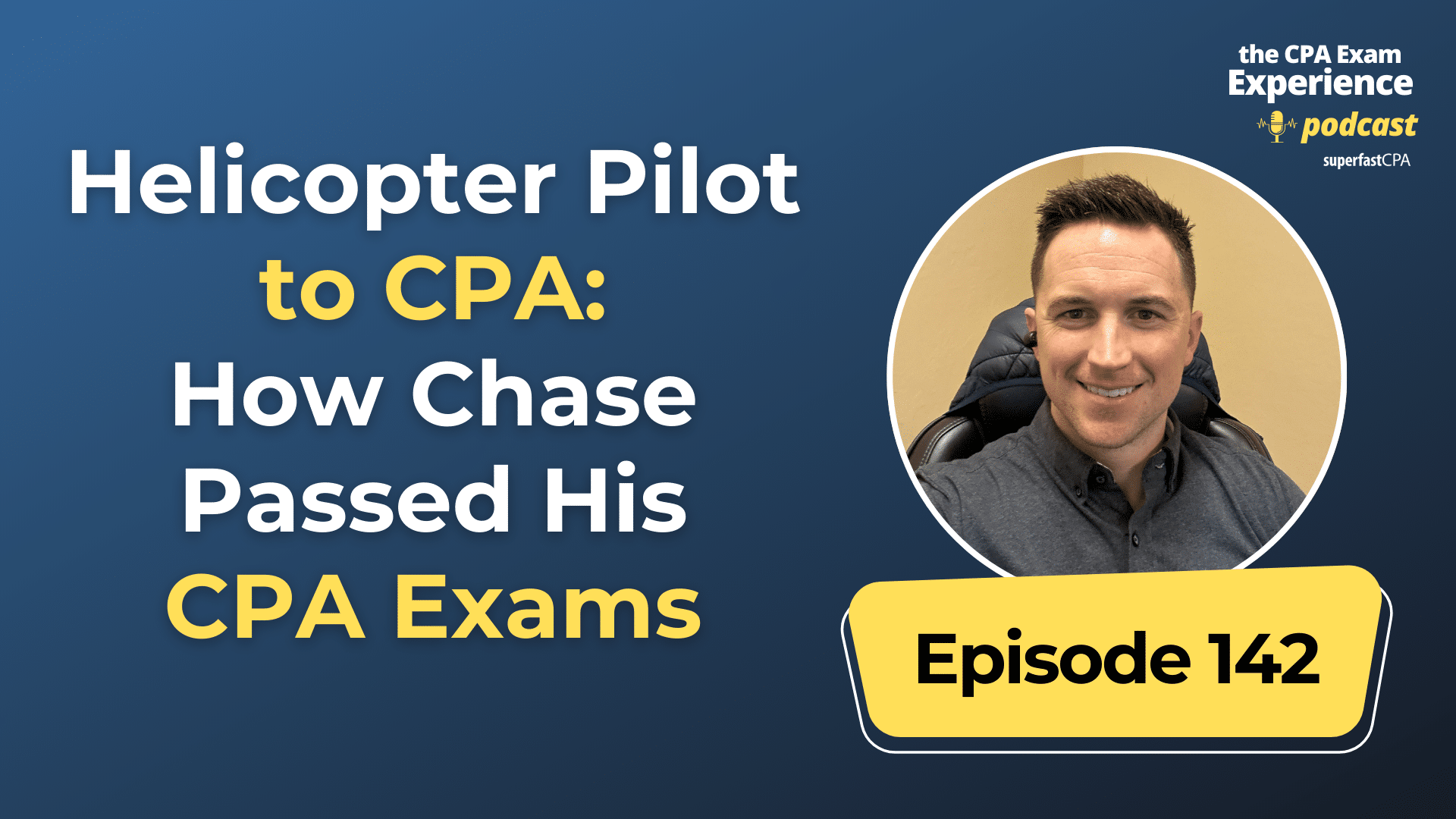 Helicopter Pilot to CPA: How Chase Passed His CPA Exams