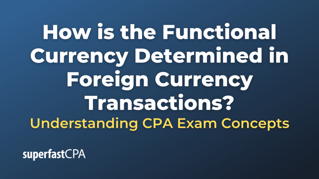 How is the Functional Currency Determined in Foreign Currency Transactions