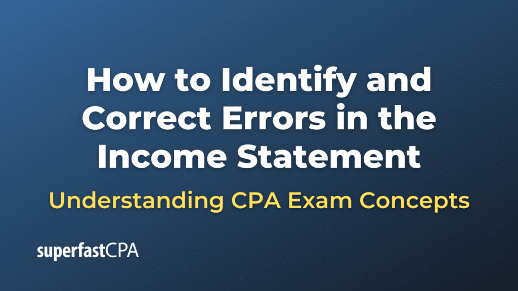 How to Identify and Correct Errors in the Income Statement