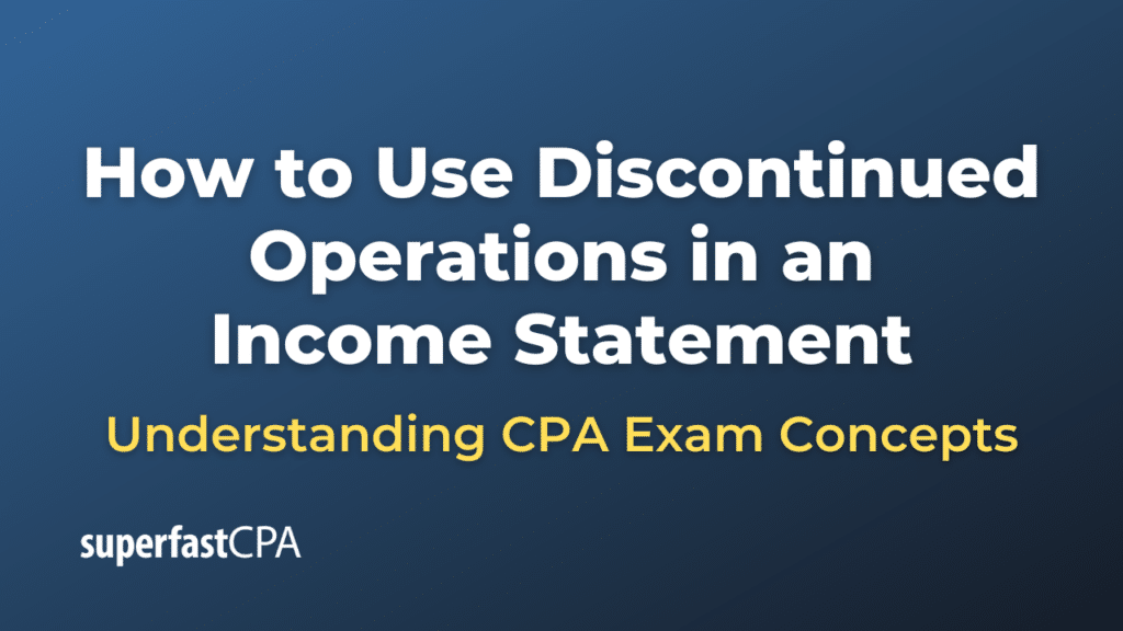 How to Use Discontinued Operations in an Income Statement