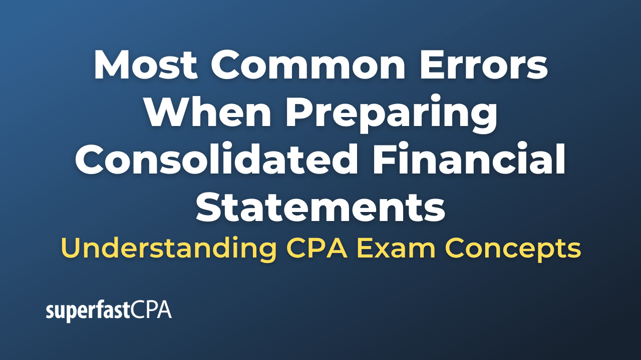 Most Common Errors When Preparing Consolidated Financial Statements