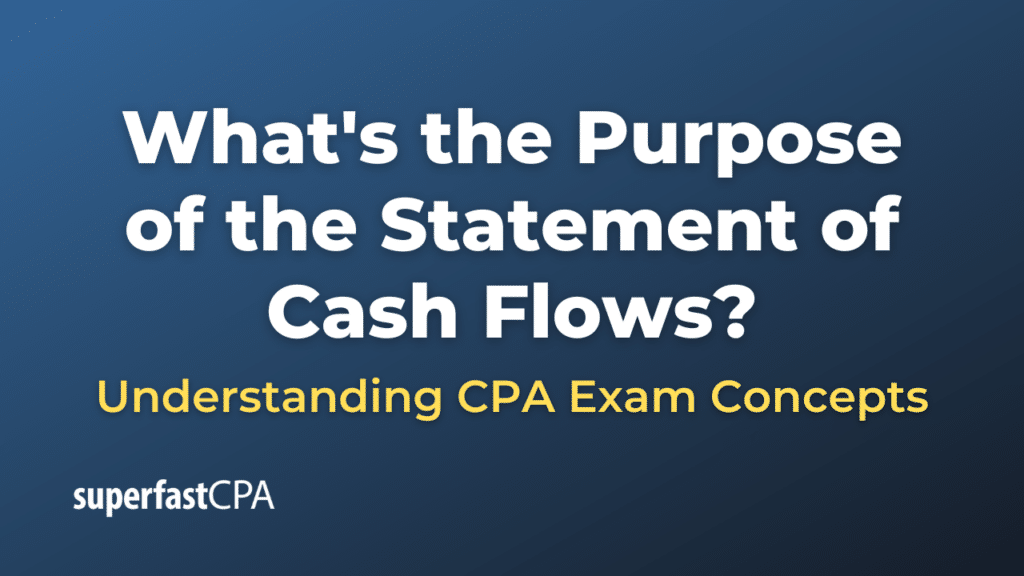 Purpose of the Statement of Cash Flows