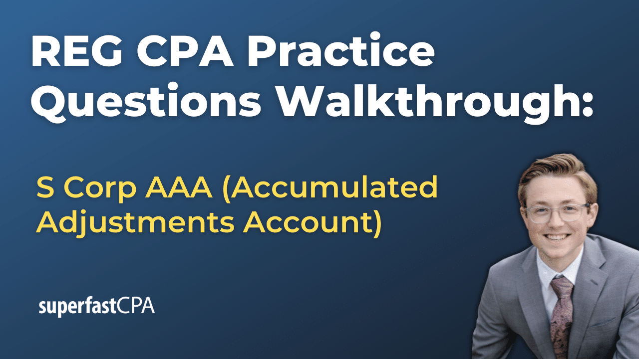 How to Calculate the S Corporation AAA (Accumulated Adjustments Account)