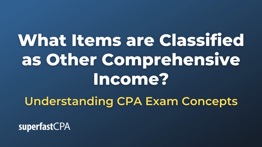 What Items are Classified as Other Comprehensive Income