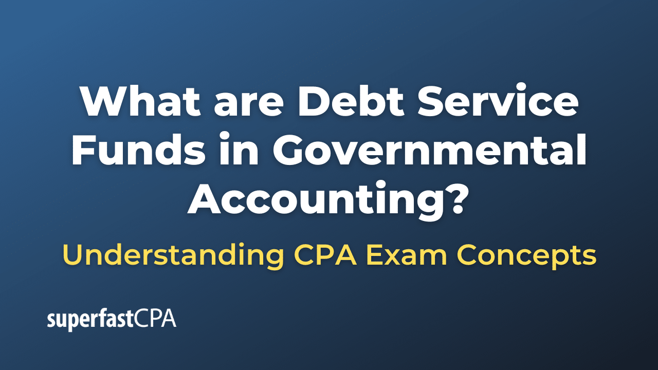 What are Debt Service Funds in Governmental Accounting