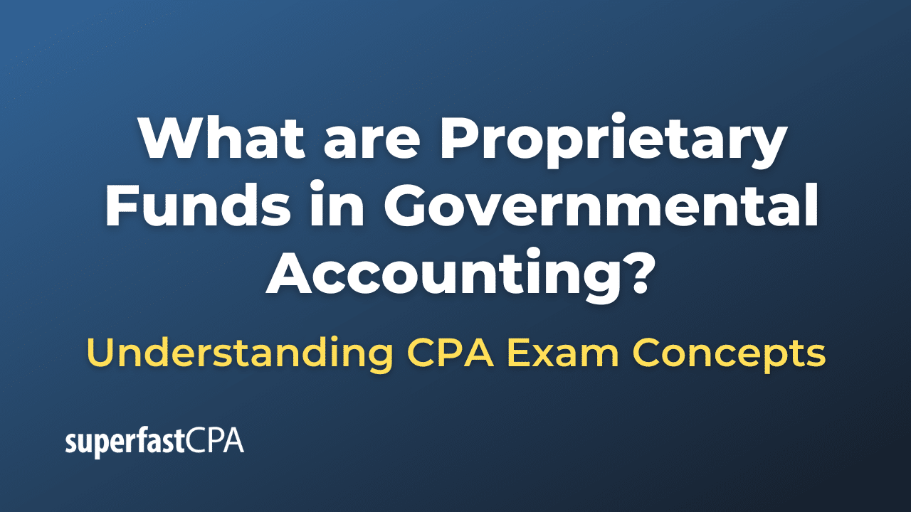What are Proprietary Funds in Governmental Accounting