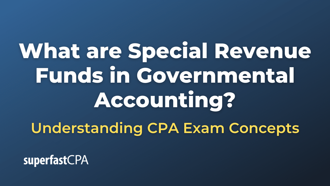 What are Special Revenue Funds in Governmental Accounting