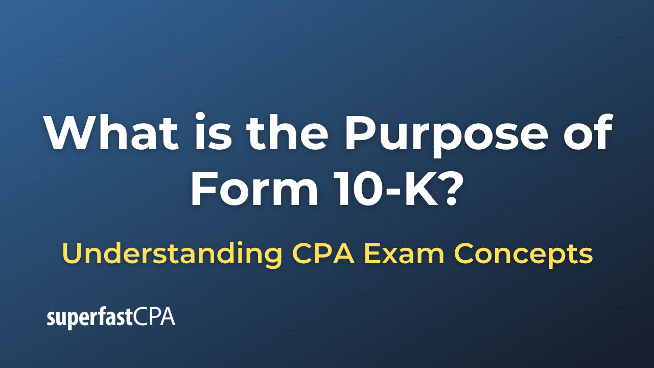 What is the Purpose of Form 10-K
